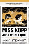 Miss Kopp Just Won't Quit - Amy Stewart - 9781911617570