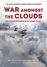 War Amongst the Clouds - Hugh Granville White ; Chris Granville White - 9781911621430