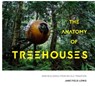 The Anatomy of Treehouses: New buildings from an old tradition - Jane Field-Lewis - 9781911624349