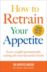 How to Retrain Your Appetite - Dr. Dr Helen McCarthy - 9781911624479