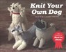 Knit Your Own Dog - Joanna Osborne ; Sally Muir - 9781911624981