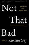 Not That Bad - Roxane Gay - 9781911630111