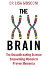 The XX Brain - Dr. Lisa Mosconi - 9781911630326