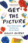 Get the Picture - Bianca Bosker - 9781911630487