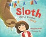 The Sloth Who Came to Stay - Margaret Wild - 9781911631903