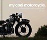 My Cool Motorcycle - Chris Haddon - 9781911641544