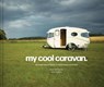 My Cool Caravan - Jane Field-Lewis ; Chris Haddon - 9781911641575