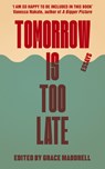 Tomorrow Is Too Late - Grace (Writer and Youth Environmental Activist) Maddrell - 9781911648321