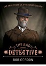 The Bad Detective - Bob Gordon - 9781911658368