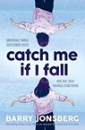 Catch Me If I Fall - Barry Jonsberg - 9781911679097