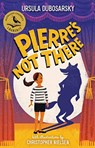 Pierre's Not There - Ursula Dubosarsky - 9781911679127