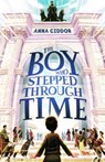 The Boy Who Stepped Through Time - Anna Ciddor - 9781911679172