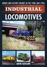 Industrial Locomotives - David Ratcliffe - 9781911703556