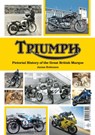 Triumph a Pictorial history of a great british Marque - James Robinson - 9781911703594