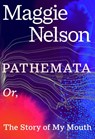 Pathemata - Maggie Nelson - 9781911717454