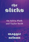 The Slicks - Maggie Nelson - 9781911717652