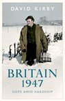 Britain, 1947 - David Kirby - 9781911723219