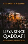 Libya Since Qaddafi - Stephanie T. Williams - 9781911723806
