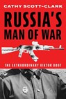 Russia’s Man of War - Cathy Scott-Clark - 9781911723943