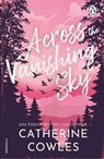 Across the Vanishing Sky - Catherine Cowles - 9781911746300