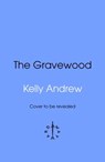 The Gravewood - Kelly Andrew - 9781911751618
