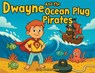 Dwayne and The Ocean Plug Pirates - Craig Darren Read - 9781911761051