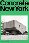 Concrete New York - Allison C. Meier - 9781912018468