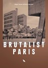 Brutalist Paris - Robin Wilson - 9781912018734
