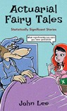 Actuarial Fairy Tales - John Lee - 9781912045174