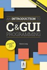 An Introduction to C & GUI Programming 2e - Simon Long - 9781912047451