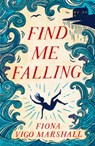 Find Me Falling - Fiona Vigo Marshall - 9781912054220
