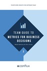 Team Guide to Metrics for Business Decisions - Mattia Battiston ; Chris Young - 9781912058815