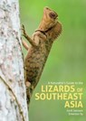 A Naturalist's Guide to the Lizards of Southeast Asia - Jordi Janssen ; Emerson Sy - 9781912081585