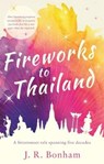 Fireworks to Thailand - J. R. Bonham - 9781912083459