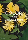 Color with Brian Clarke: Collages 2 - Brian Clarke - 9781912122844