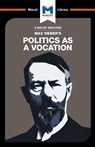 An Analysis of Max Weber's Politics as a Vocation - Tom McClean - 9781912127672