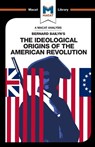 An Analysis of Bernard Bailyn's The Ideological Origins of the American Revolution - Joshua Specht ; Etienne Stockland - 9781912128471