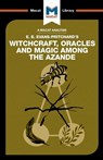 An Analysis of E.E. Evans-Pritchard's Witchcraft, Oracles and Magic Among the Azande - Kitty Wheater - 9781912128525