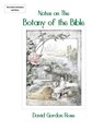 Notes on the Botany of the Bible - David Gordon Rose - 9781912152032