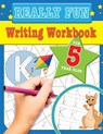 Really Fun Writing Workbook For 5 Year Olds - Mickey MacIntyre - 9781912155774