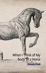 When I Think of My Body as a Horse - Wendy Pratt - 9781912196500