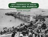 Lost Tramways of Wales: Swansea and Mumbles - Peter Waller - 9781912213153