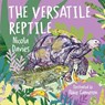 The Versatile Reptile - Nicola Davies - 9781912213689