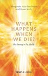 What Happens When We Die? - Margarete van den Brink ; Hans Stolp - 9781912230075