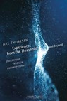 Experiences From the Threshold and Beyond - Are Thoresen - 9781912230334