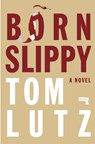 Born Slippy - Tom Lutz - 9781912248643