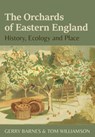 The Orchards of Eastern England - Gerry Barnes ; Tom Williamson - 9781912260423