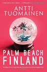 Palm Beach, Finland - Antti Tuomainen - 9781912374311