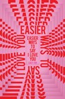Easier Ways to Say I Love You - Lucy Fry - 9781912408597
