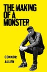 The Making of a Monster - Connor Allen - 9781912430857